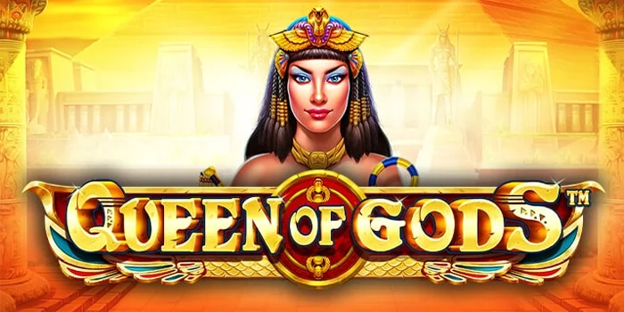 Rahasia Cara Mudah Maxwin Slot Queen of Gods