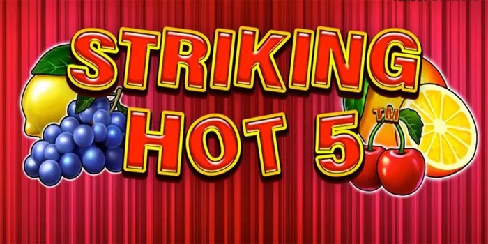 Tips Praktis untuk Menang Besar Slot Striking Hot 5