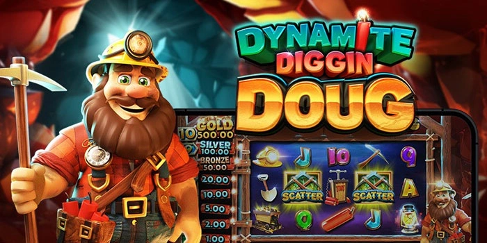 Strategi Jitu Jackpot Slot Dynamite Diggin Doug Terpercaya Hari Ini
