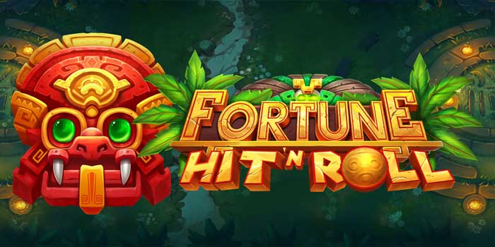 Panduan Bermain Slot Fortune Hit'n Roll Hasilkan Cuan Besar